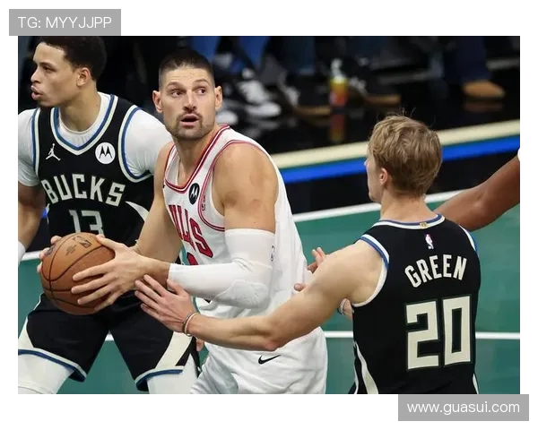 公牛新首发五虎成型吉迪科比怀特奥科罗布泽利斯武切维奇领衔攻防升级